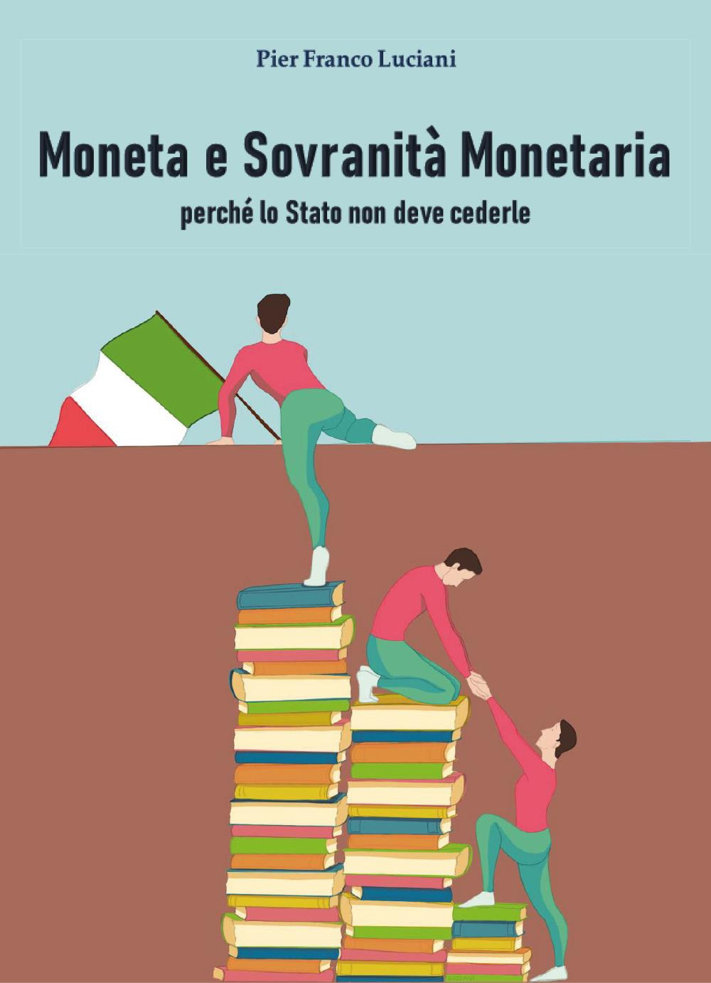 Moneta e sovranità monetaria perché lo Stato non deve cederle