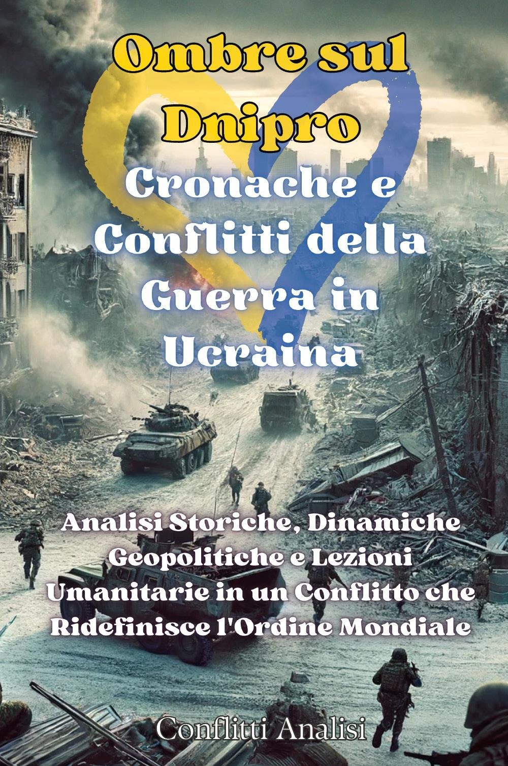 Ombre sul Dnipro. Cronache e conflitti della guerra in Ucraina