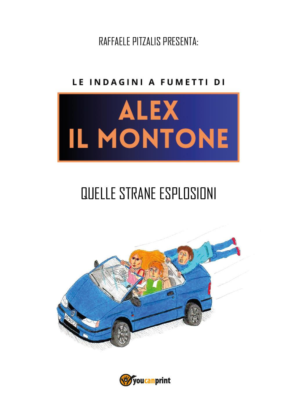 Quelle strane esplosioni. Le indagini a fumetti di Alex il Montone
