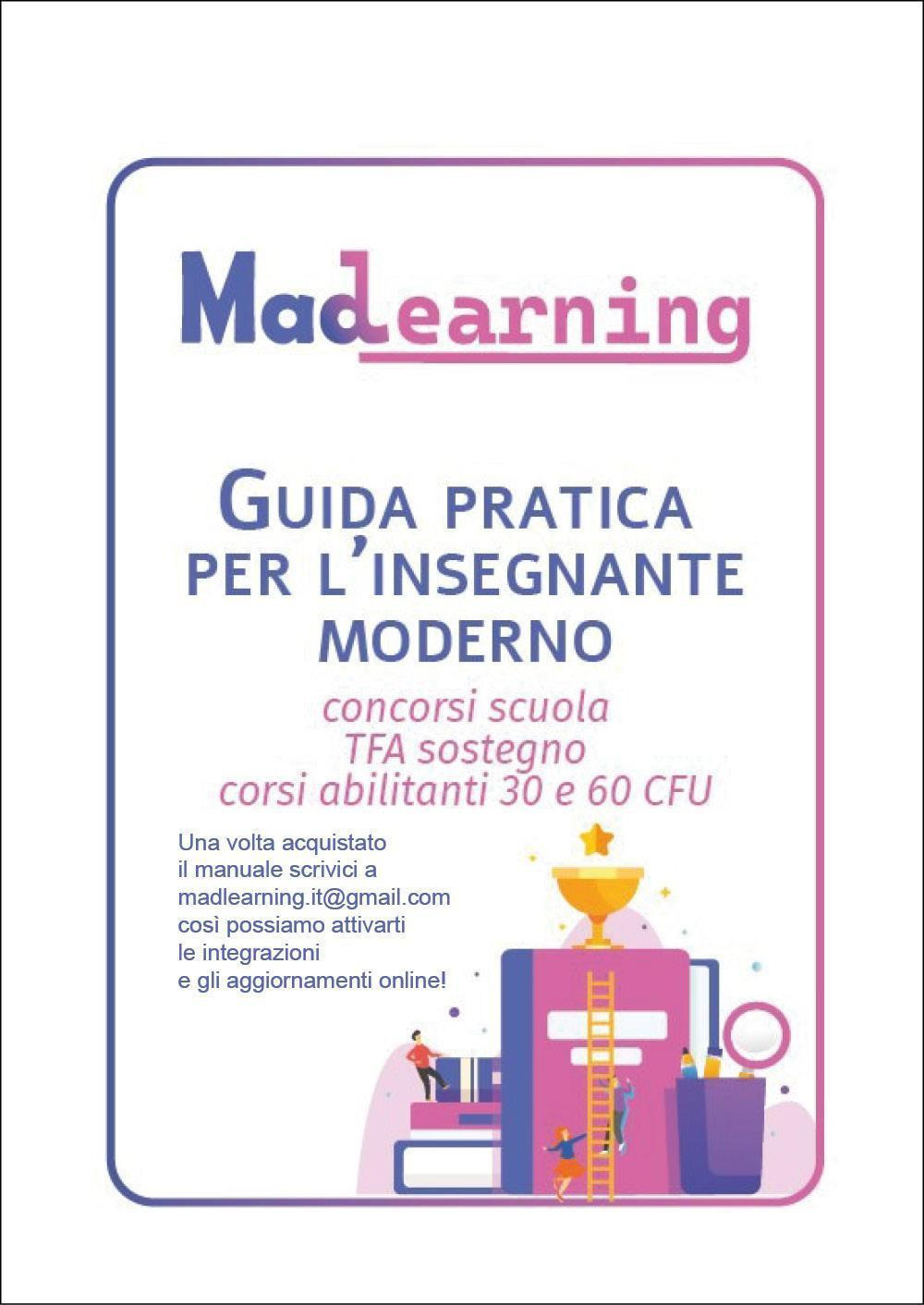 Guida pratica per l'insegnante moderno. Concorsi scuola TFA sostegno corsi abilitanti 30 e 60 CFU