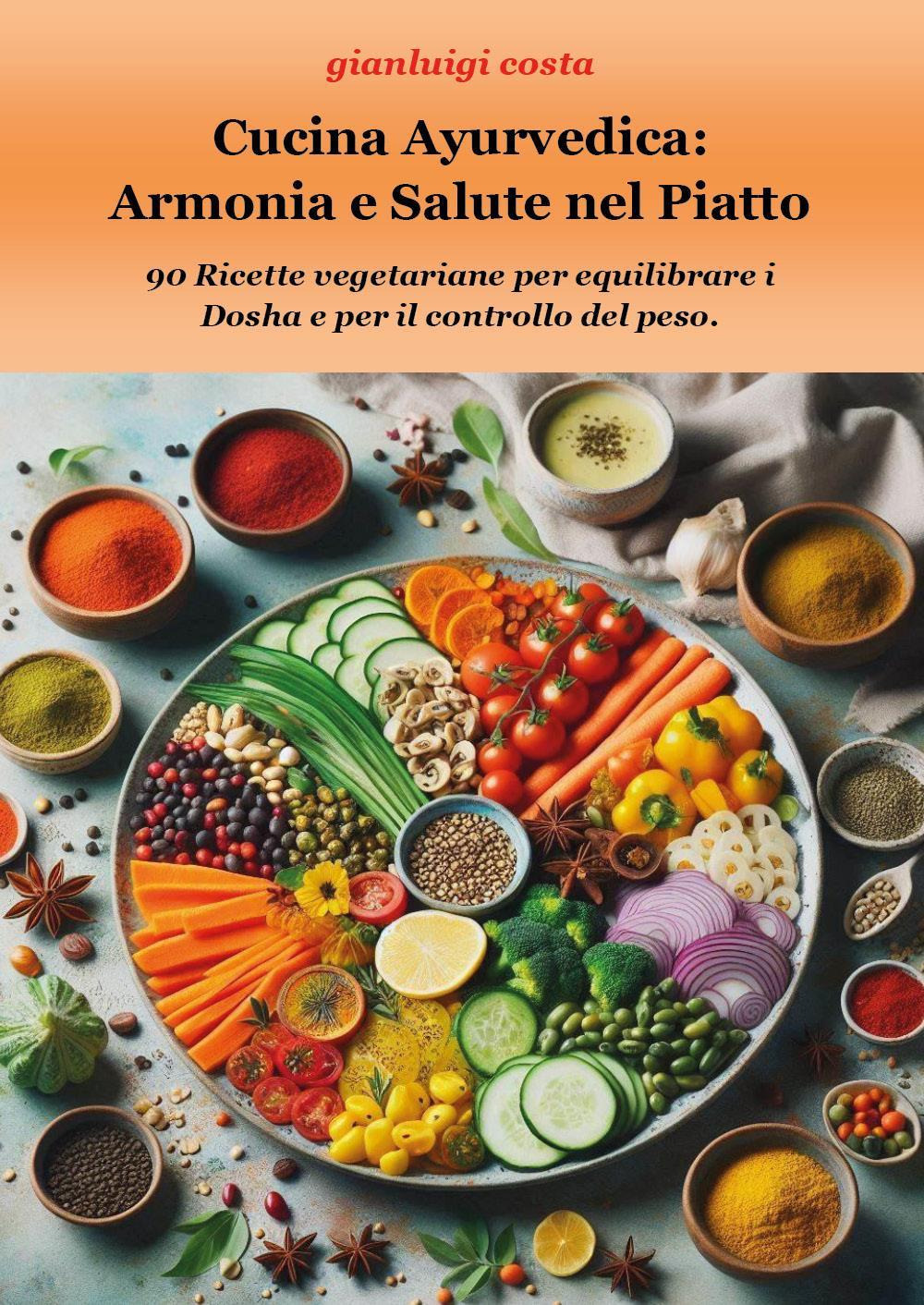 Cucina ayurvedica: armonia e salute nel piatto