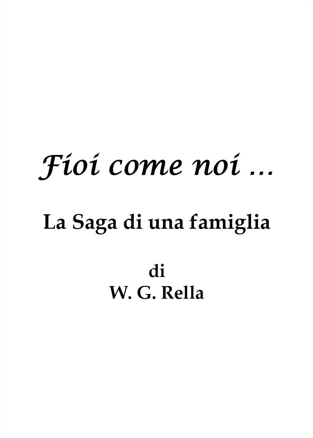 Fìoì come noi.. La saga di una famiglia