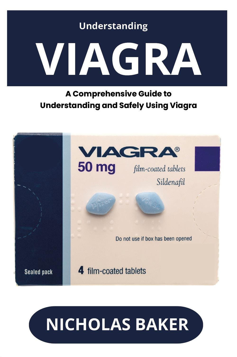 Understanding viagra. A comprehensive guide to understanding and safely using viagra