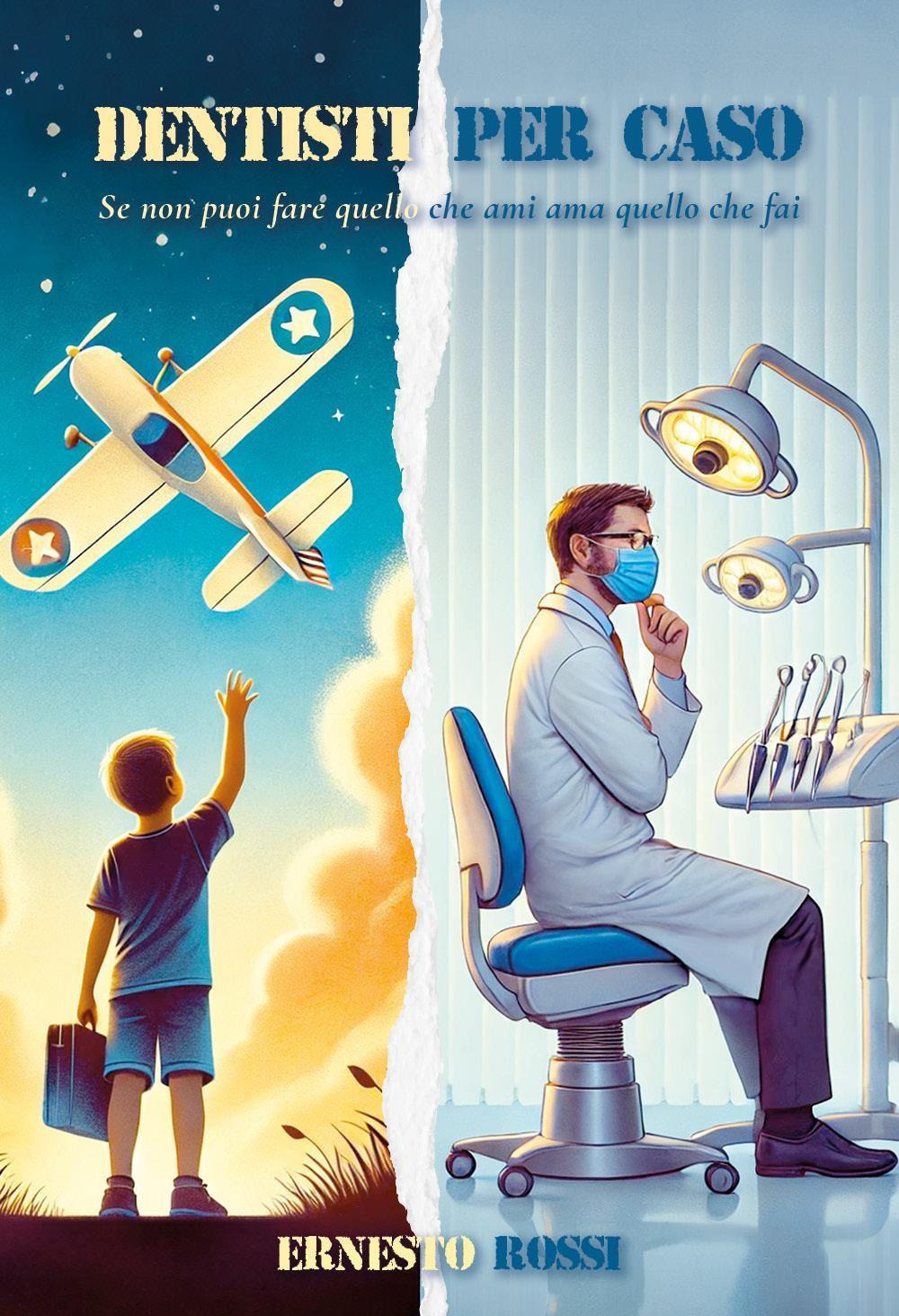 Dentisti per caso. Se non puoi fare quello che ami ama quello che fai