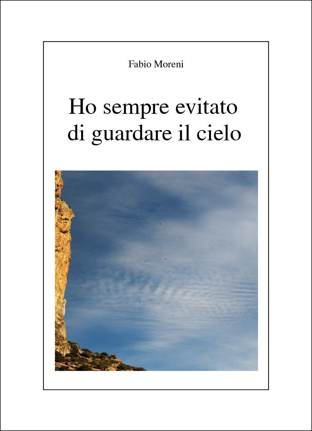 Ho sempre evitato di guardare il cielo