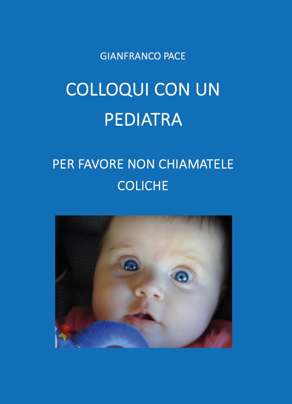 Colloqui con un pediatra. Per favore non chiamatele coliche