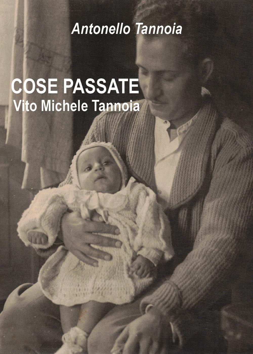 Cose passate. Vito Michele Tannoia