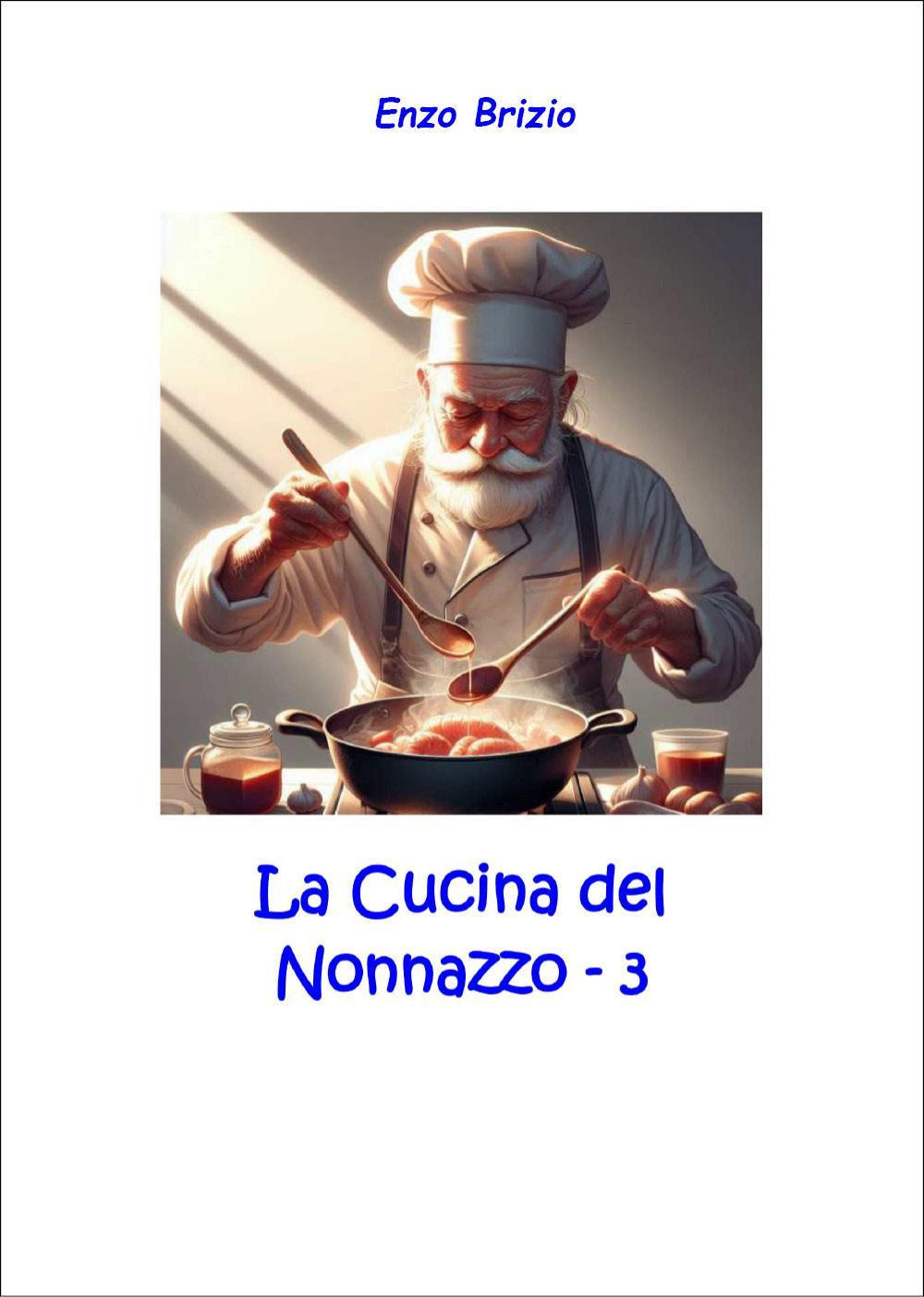 La cucina del nonnazzo. Vol. 3
