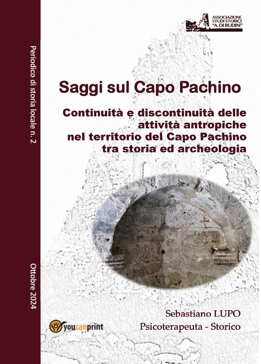 Saggi sul Capo Pachino. Periodico di storia locale. Vol. 2: Continuità e discontinuità delle attività antropiche nel territorio del Capo Pachino tra storiografia e archeologia