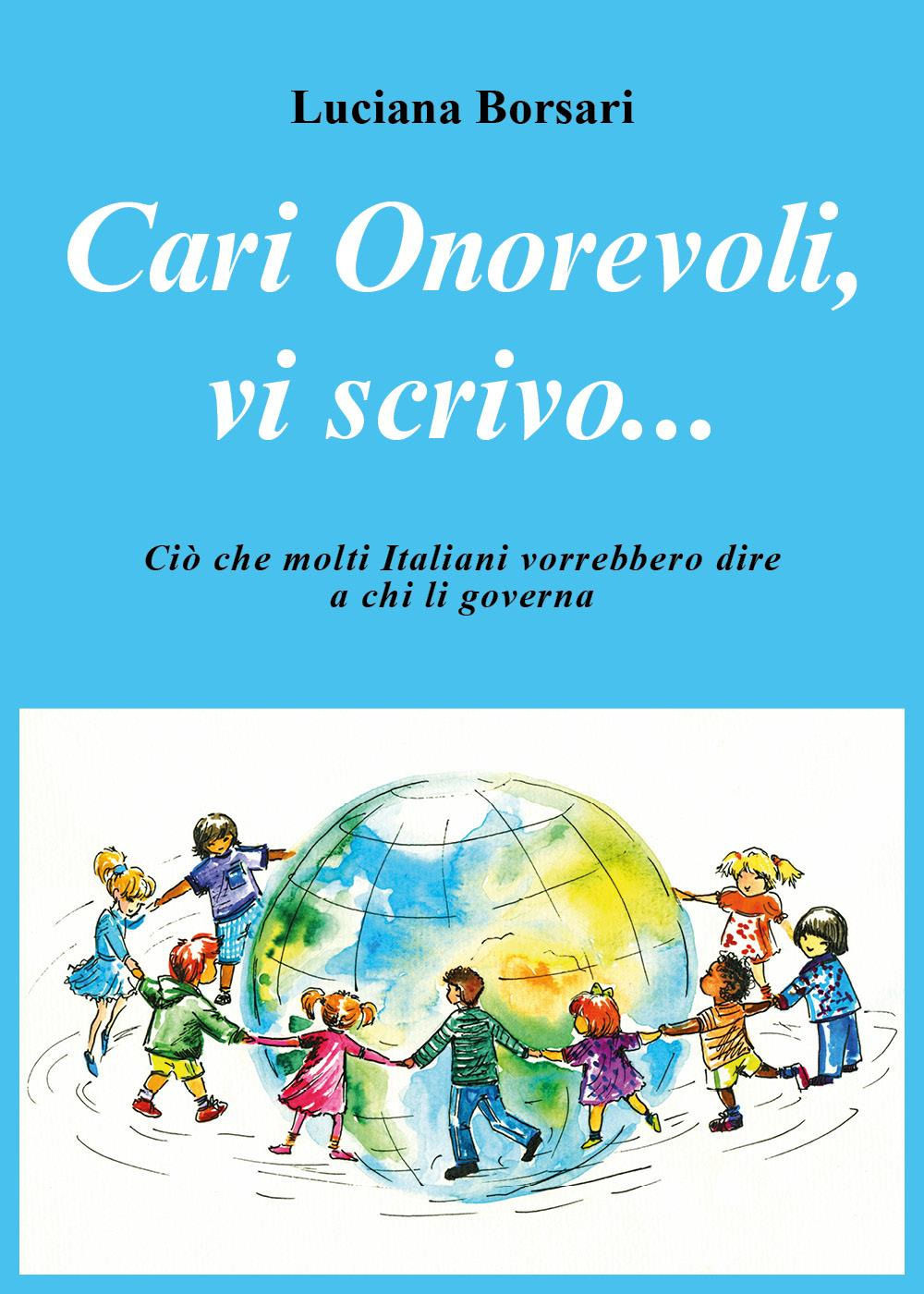 Cari Onorevoli, vi scrivo... ciò che molti italiani vorrebbero dire a chi li governa