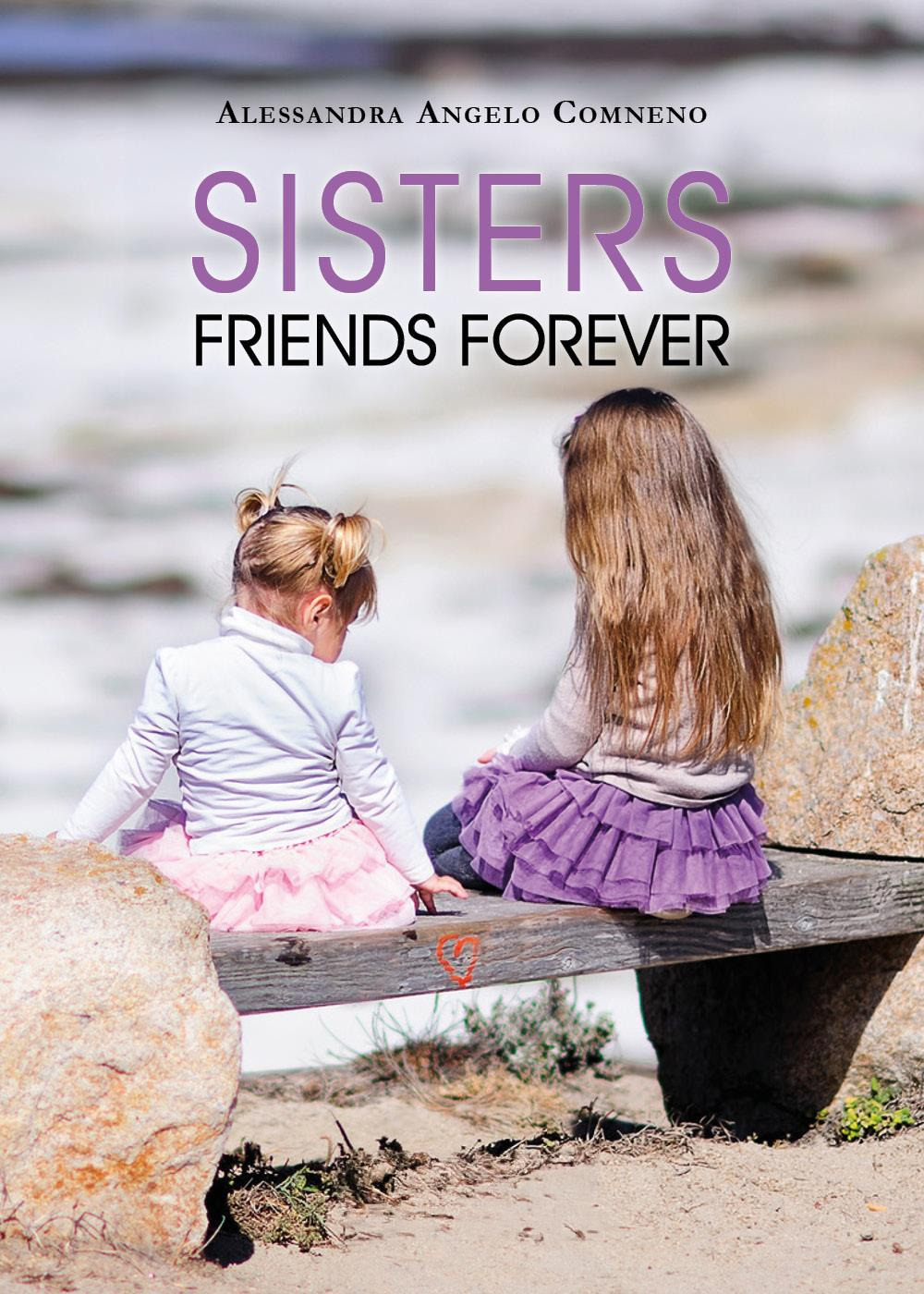 Sisters, friends forever