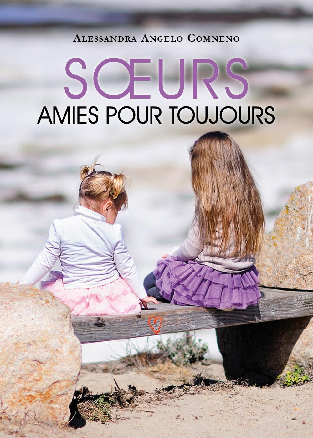 Soeurs, amies pour tojours