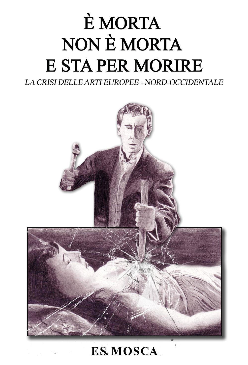 È morta non è morta e sta per morire. Le crisi delle arti europee nord-occidentale