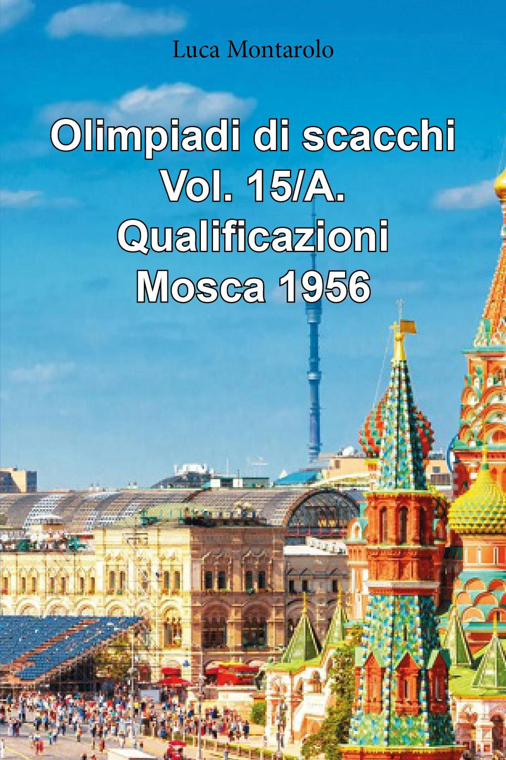 Olimpiadi di scacchi. Vol. 15/A: Qualificazioni. Mosca 1956