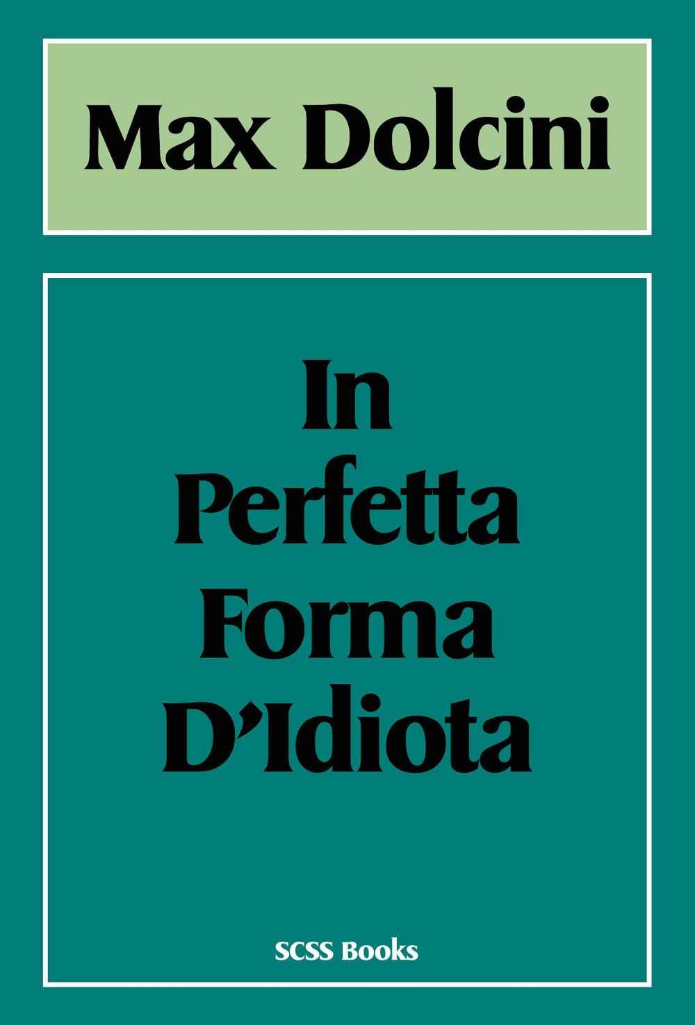 In perfetta forma d'idiota