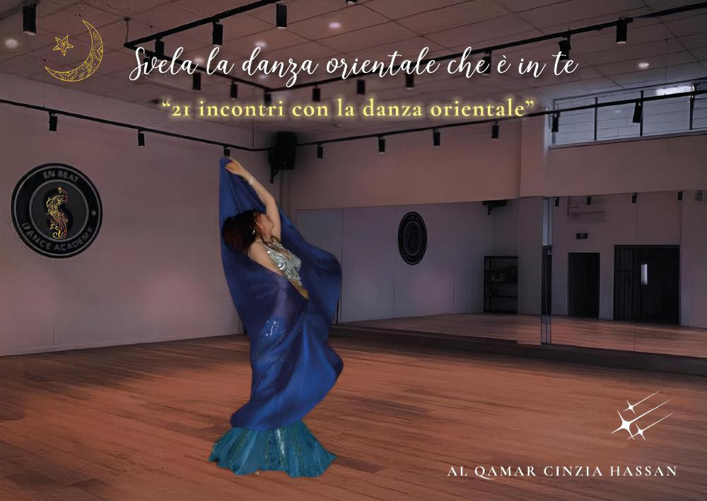 Svela la danza orientale che è in te. 21 incontri con la danza orientale
