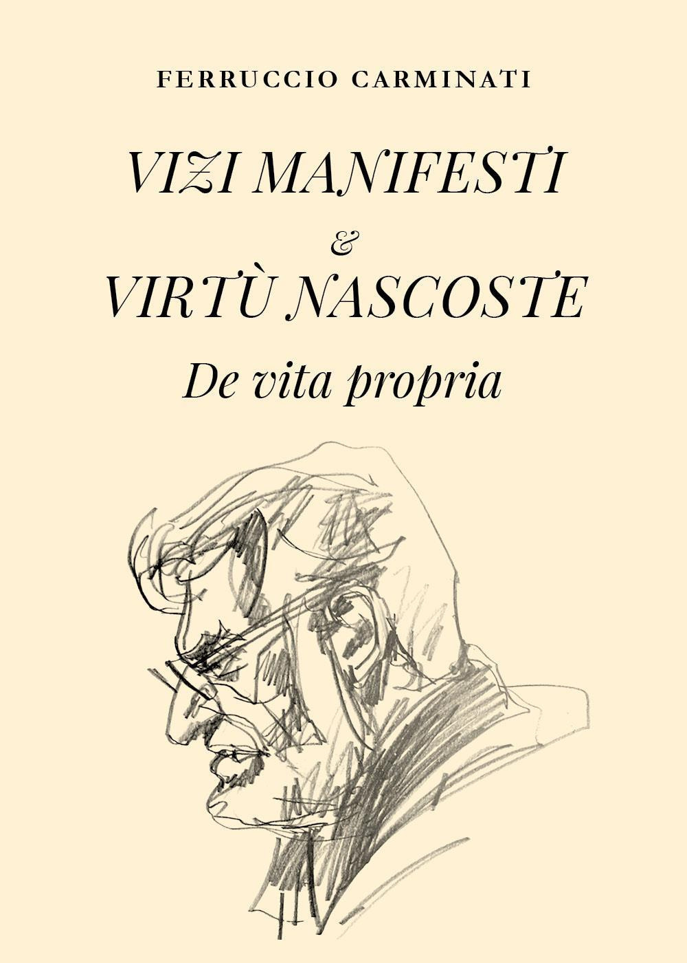 Vizi manifesti e virtù nascoste «De vita propria»