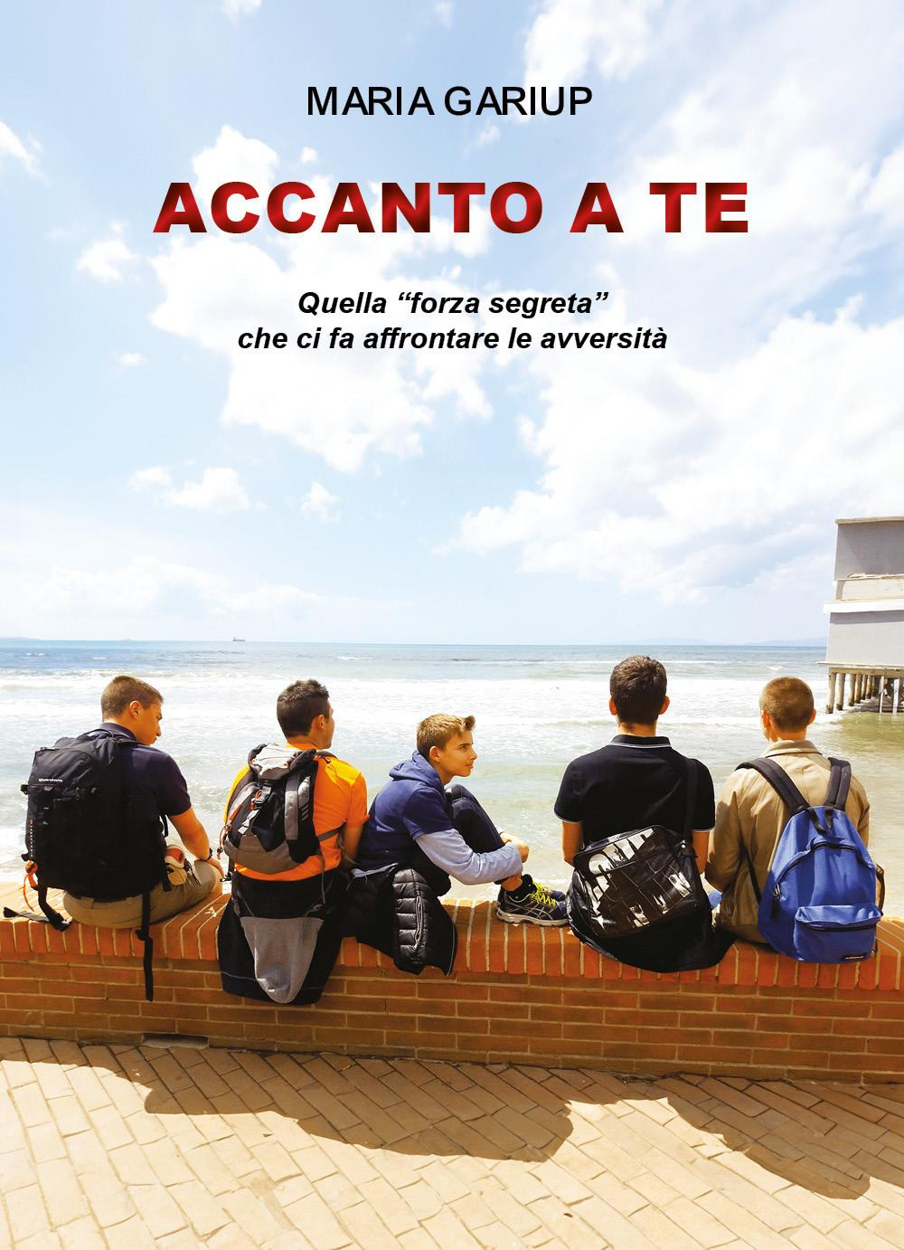 Accanto a te. Quella «forza segreta» che ci fa affrontare le avversità