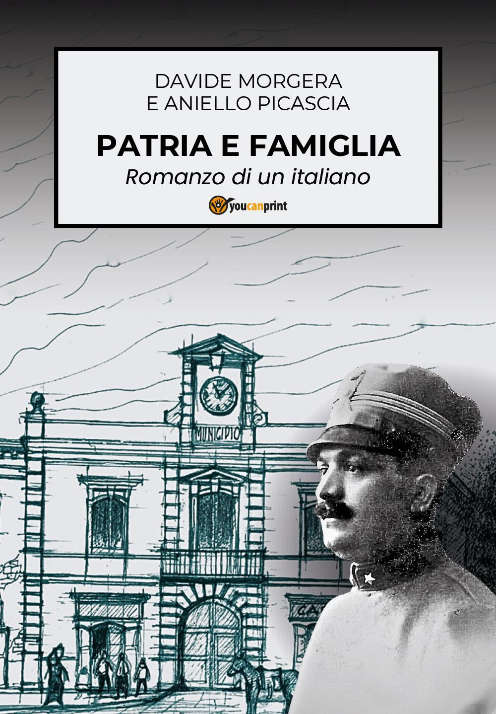Patria e famiglia. Romanzo di un italiano