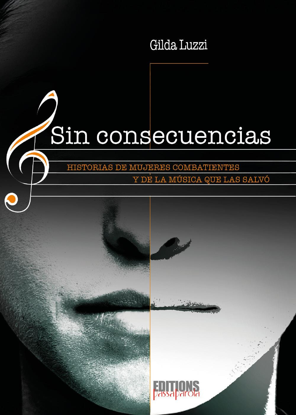 Sin consecuencias. Historias de mujeres combatientes y de la musica que las salvò