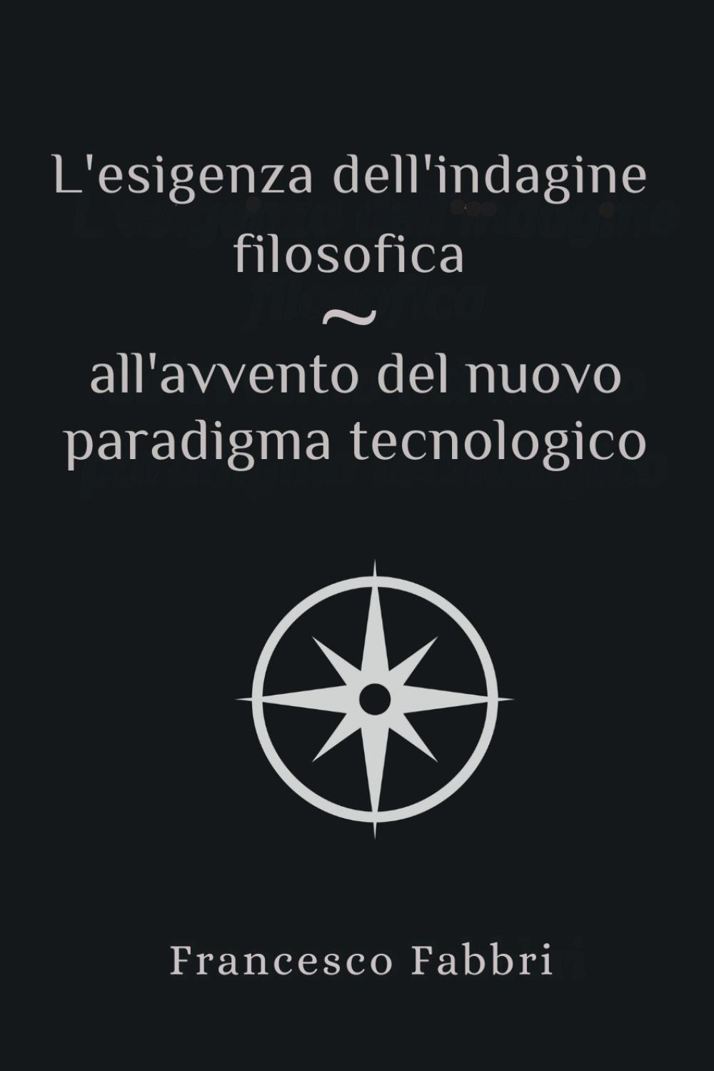 L'esigenza dell'indagine filosofica all'avvento del nuovo paradigma tecnologico