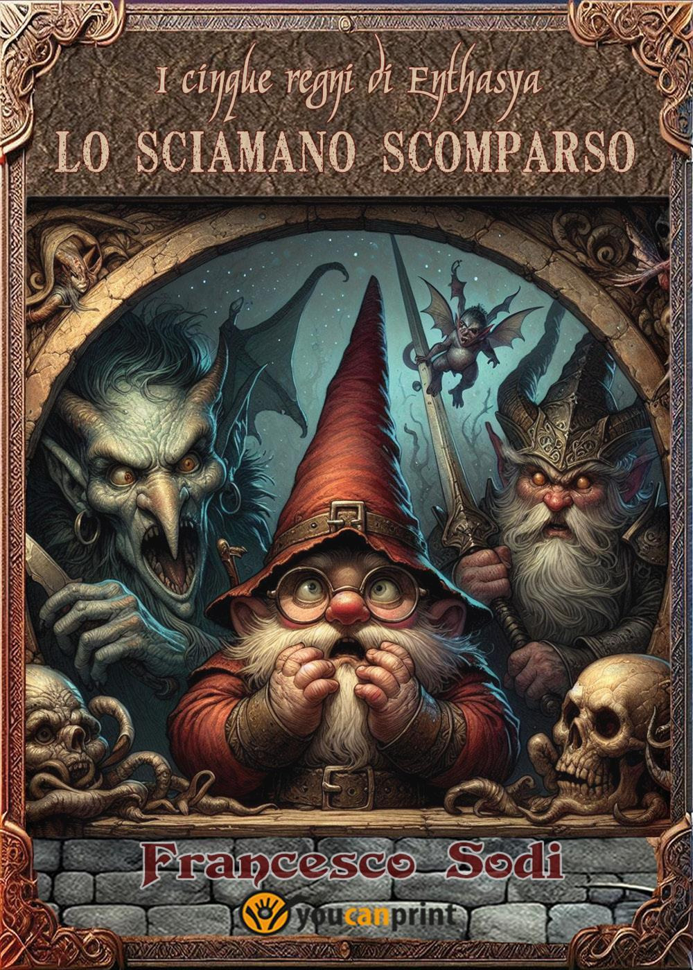 I cinque regni di Enthasya. Lo sciamano scomparso