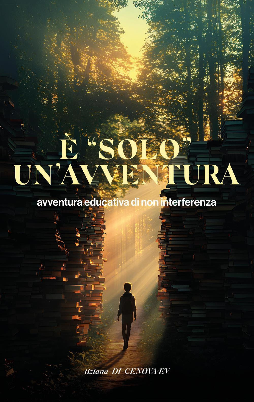 È «solo» un'avventura! Avventura educativa di non interferenza