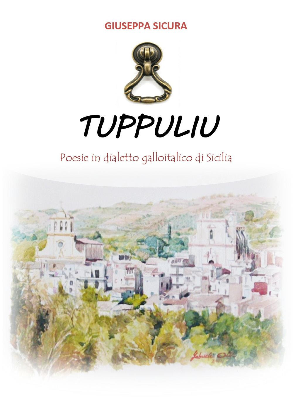 Tuppuliu. Poesie in dialetto galloitalico di Sicilia