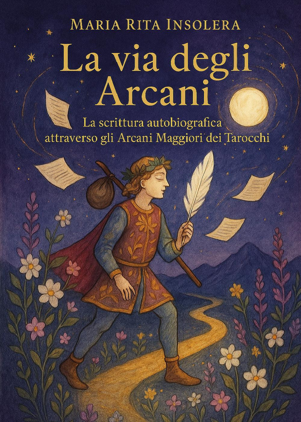 La via degli arcani. La scrittura autobiografica attraverso gli arcani maggiori dei tarocchi
