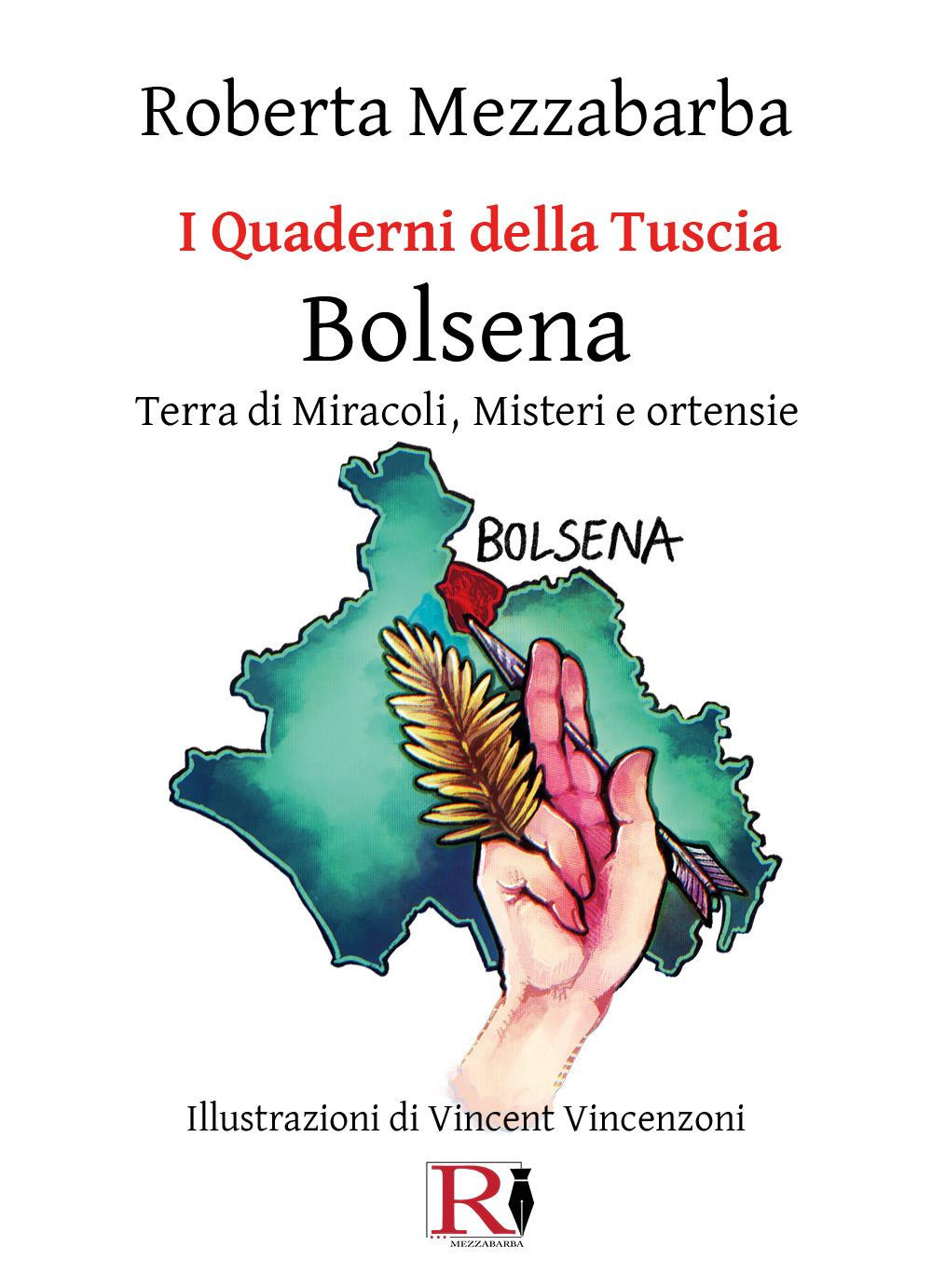 I quaderni della Tuscia. Bolsena. Terra di miracoli, misteri e ortensie. Vol. 14