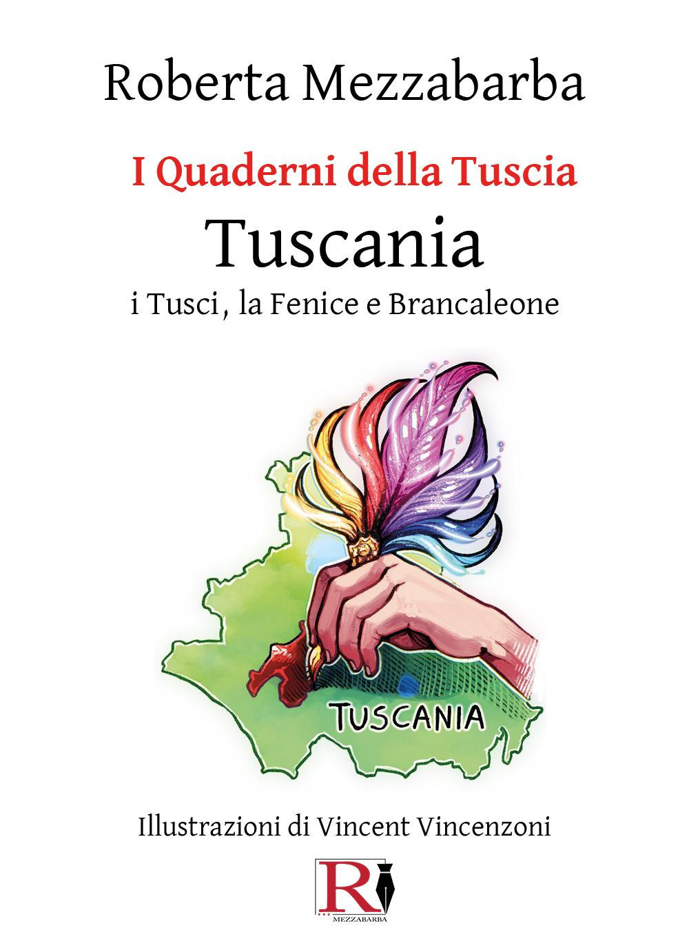 I quaderni della Tuscia. Tuscania. I Tusci, la Fenice e Brancaleone. Vol. 15