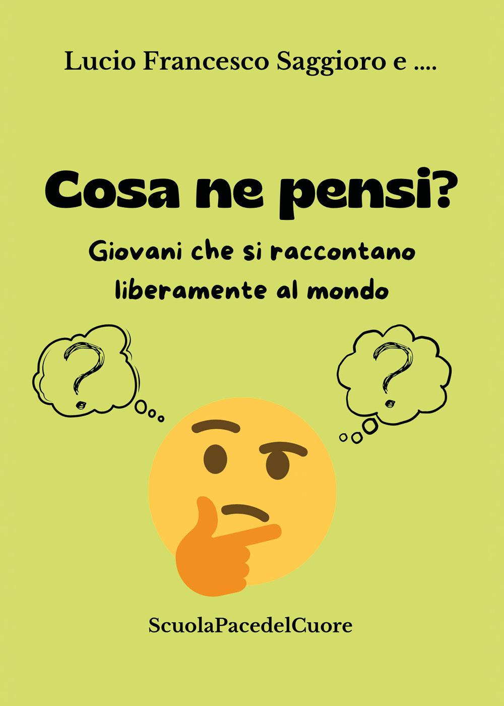 Cosa ne pensi? Giovani che si raccontano liberamente al mondo