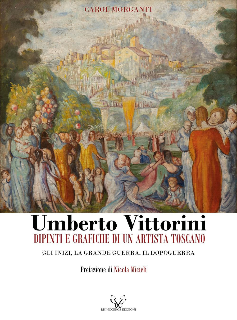 Umberto Vittorini. Dipinti e grafiche di un artista toscano. Gli inizi, la grande guerra, il dopoguerra