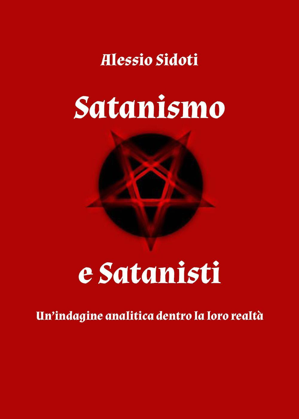 Satanismo e satanisti: un'indagine analitica dentro la loro realtà