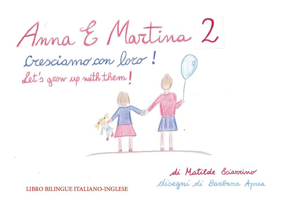 Anna e Martina. Cresciamo con loro!-Anna and Martina. Let's grow with them!. Vol. 2