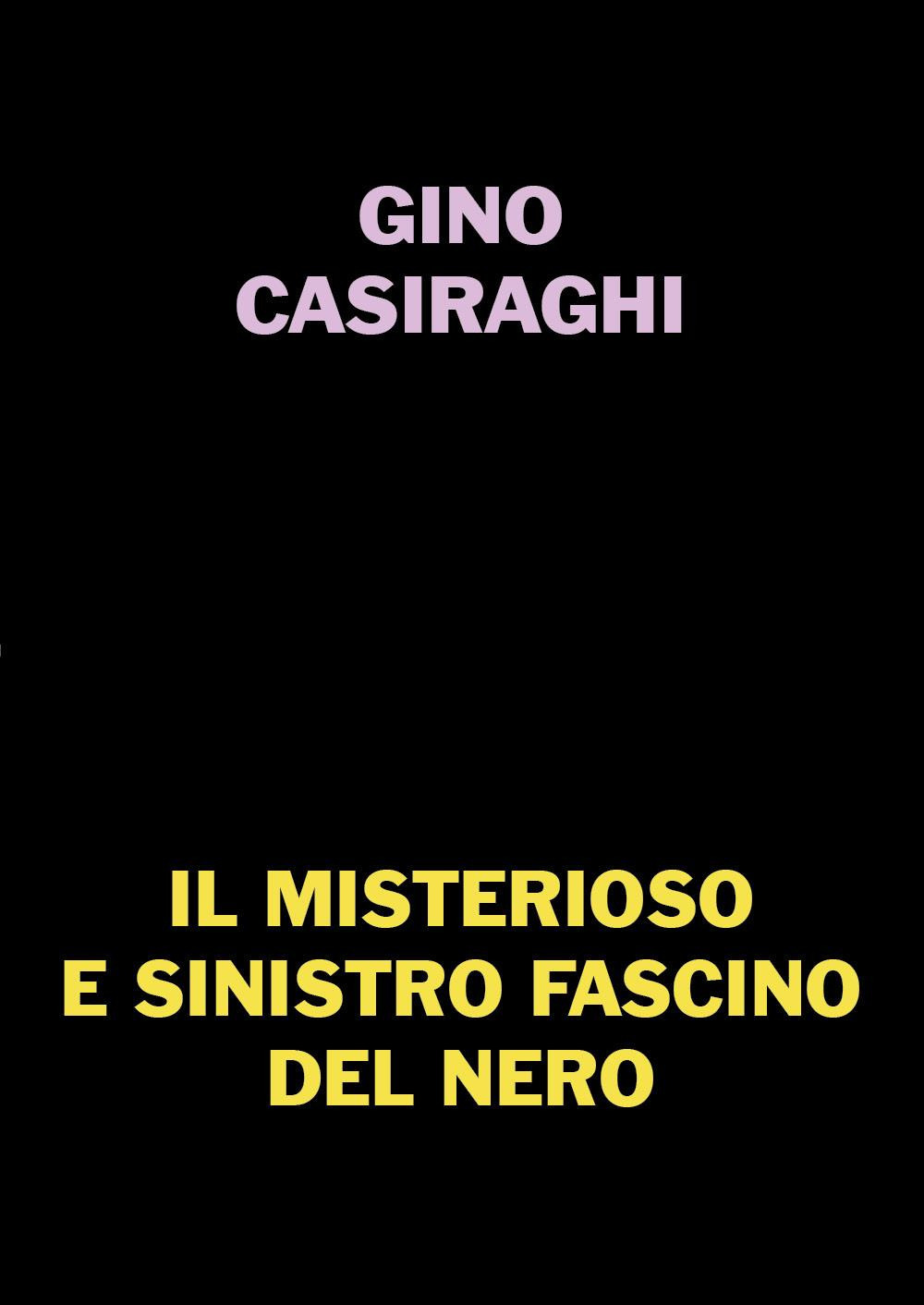 Il misterioso e sinistro fascino del nero