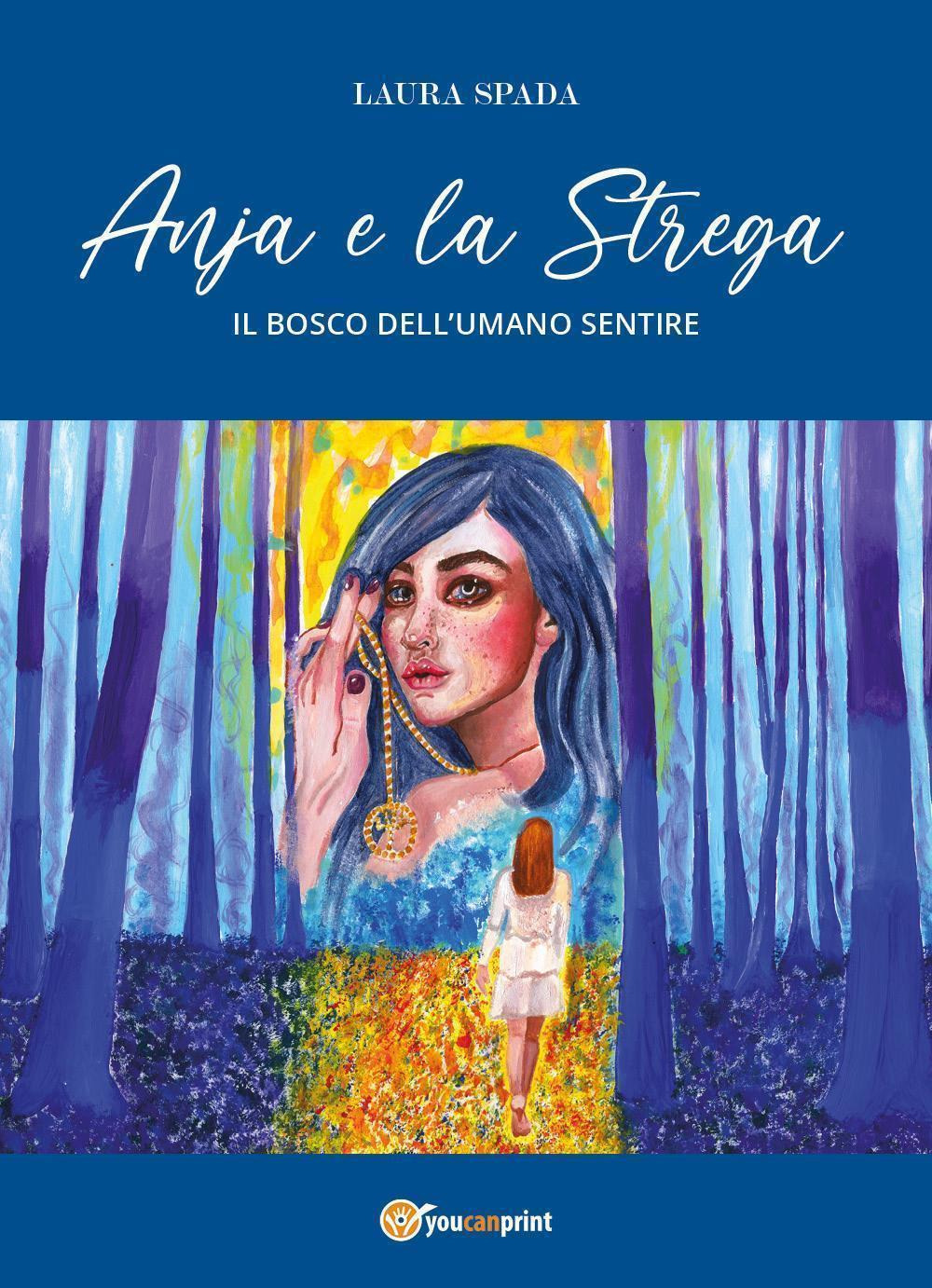 Anja e la strega. Il bosco dell'umano sentire