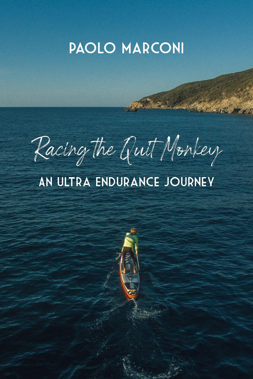 Racing the quit monkey. An ultra endurance journey