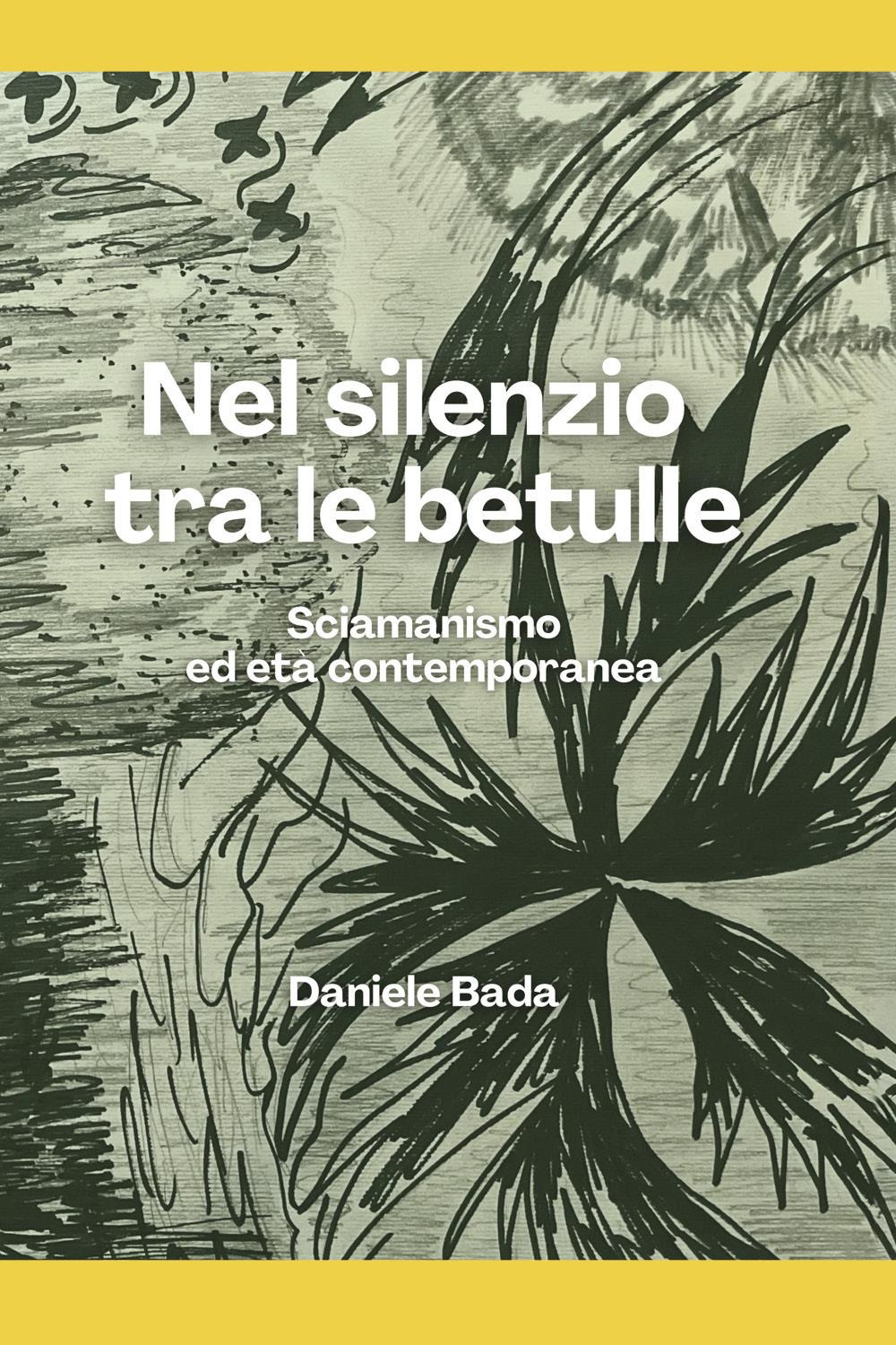Nel silenzio tra le betulle. Sciamanesimo ed età contemporanea