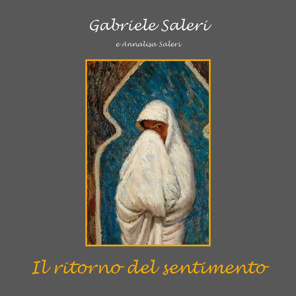 Gabriele Saleri. Il ritorno del sentimento