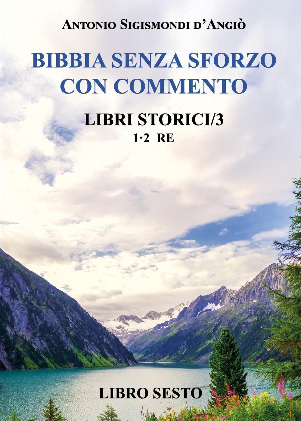 Bibbia senza sforzo con commento. Libri storici. Vol. 6: Re 1 e 2
