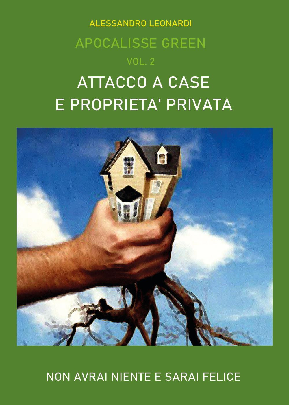 Apocalisse green. Vol. 2: Attacco a case e proprietà privata