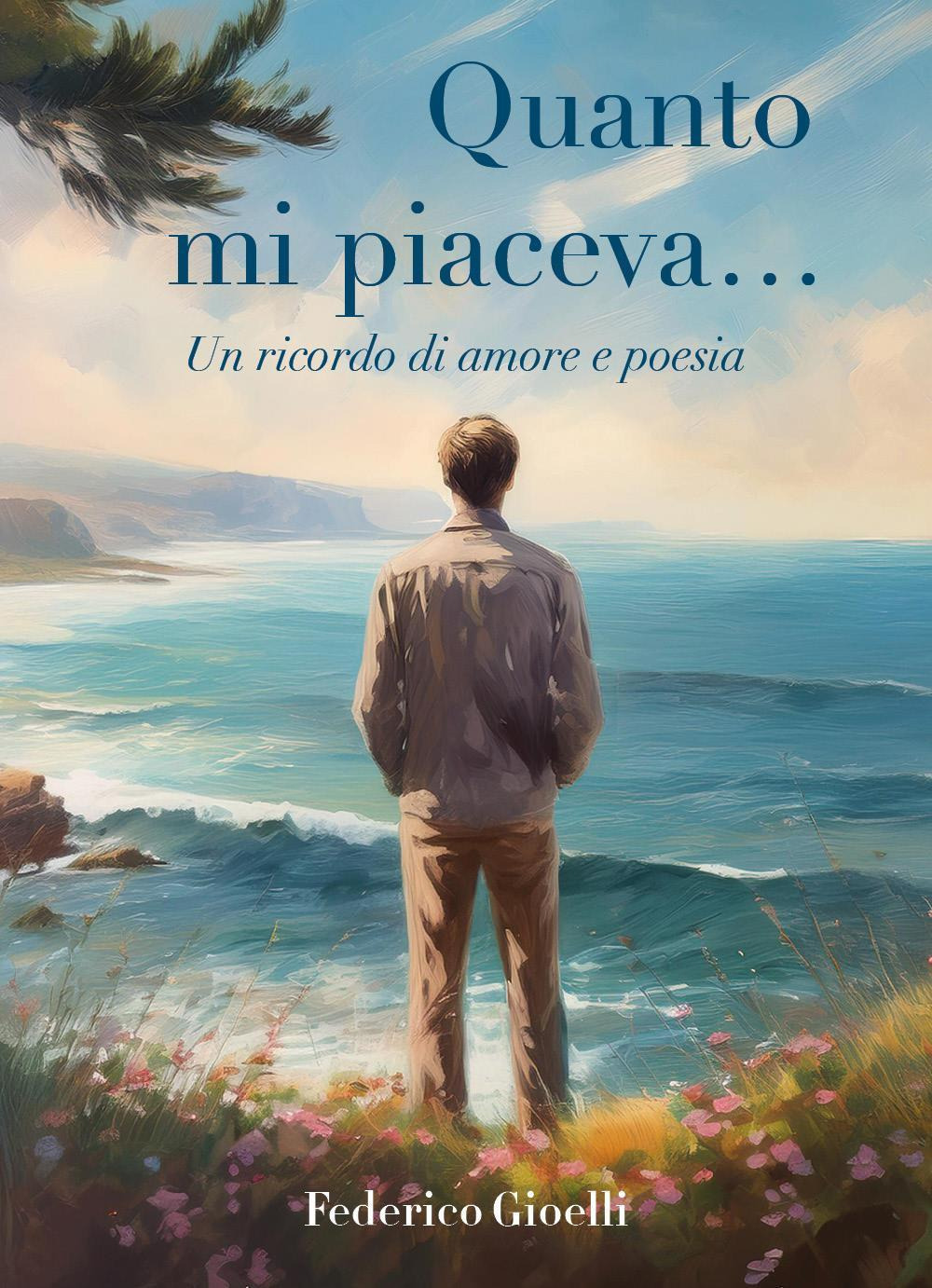 Quanto mi piaceva... Un ricordo di amore e poesia