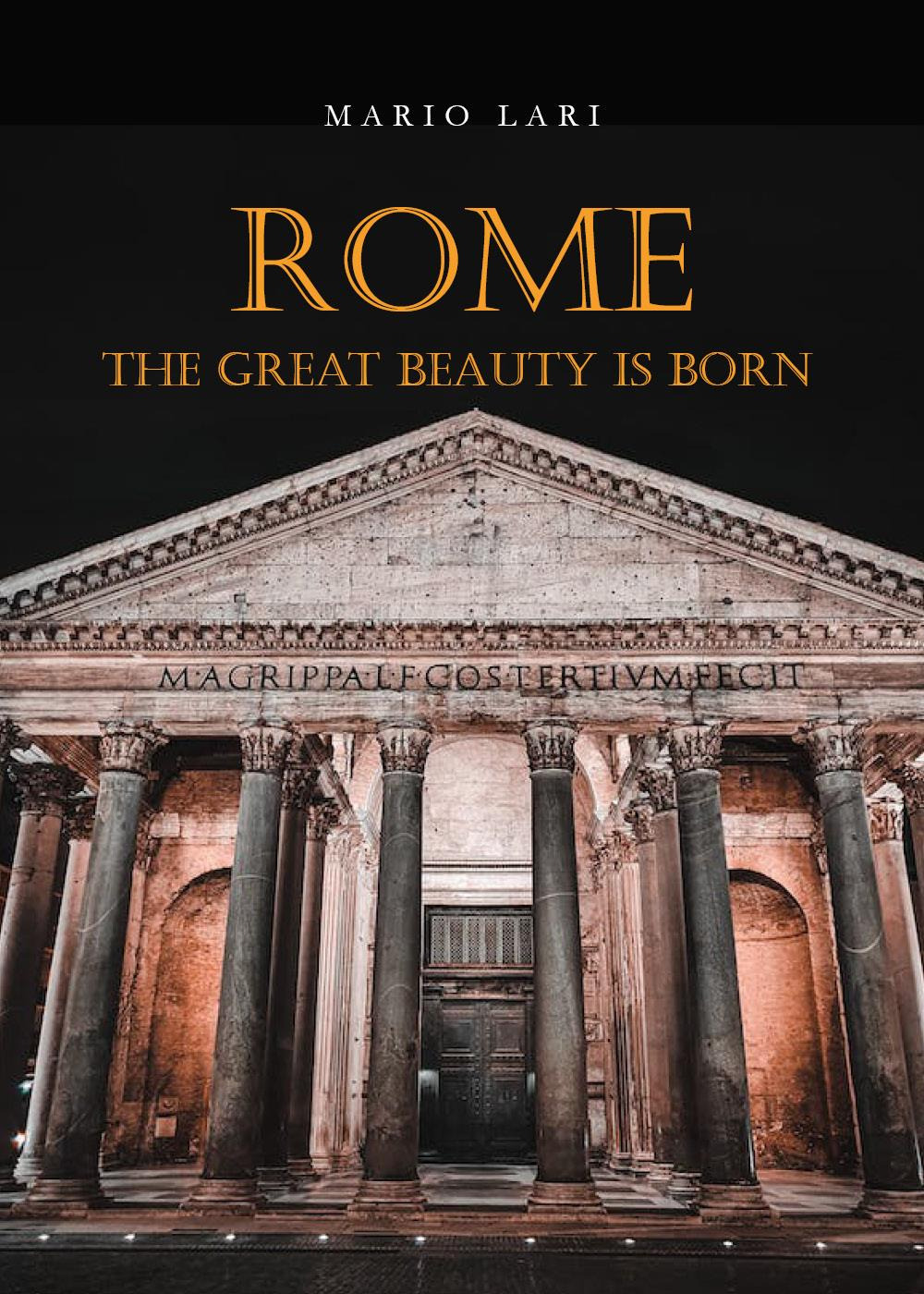 Rome: the great beauty is born