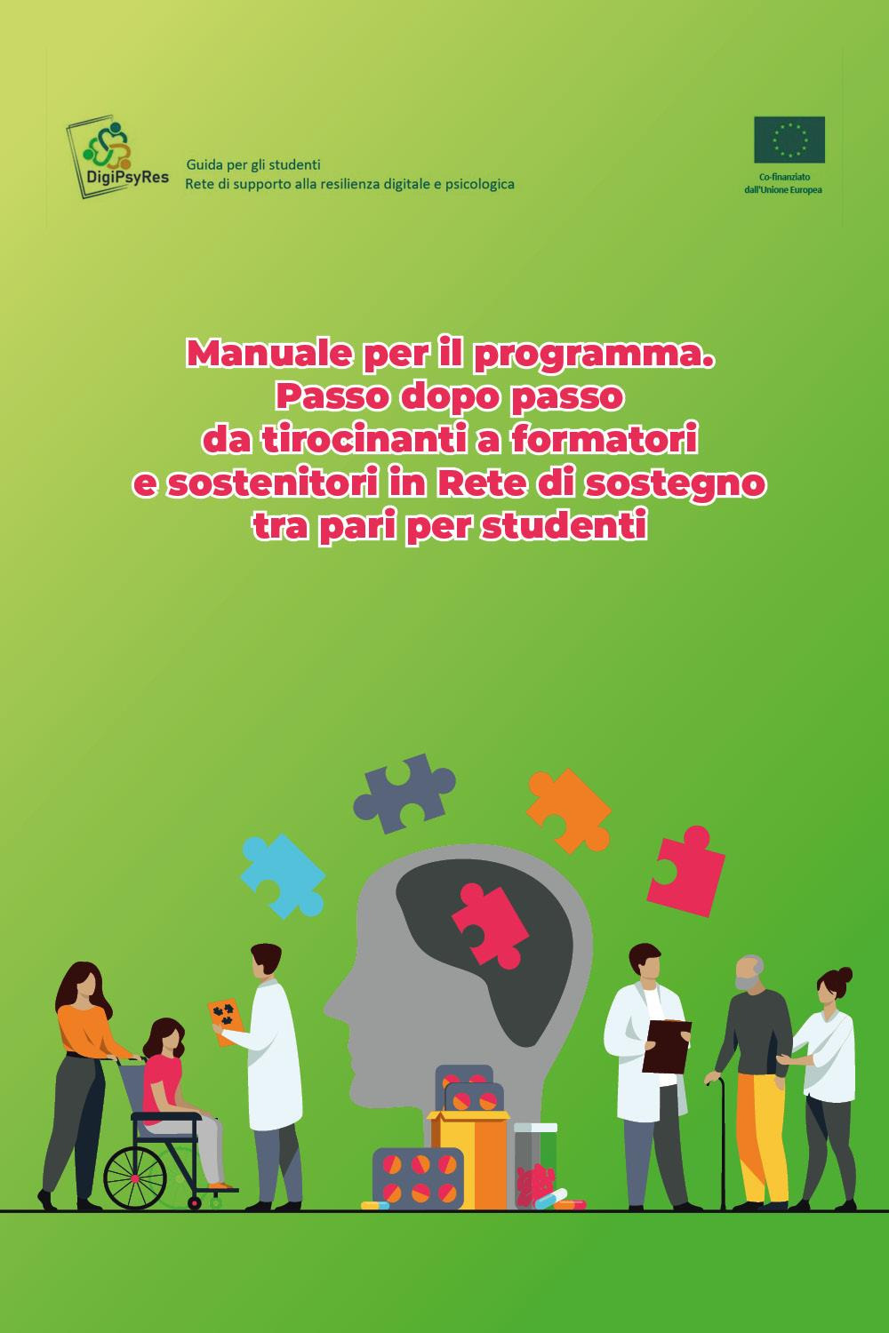 Manuale per il programma: passo dopo passo da tirocinanti a formatori e sostenitori in rete di sostegno tra pari per studenti