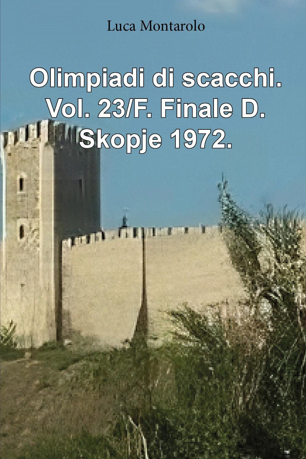 Olimpiadi di scacchi. Vol. 23/F: Finale D. Skopje 1972
