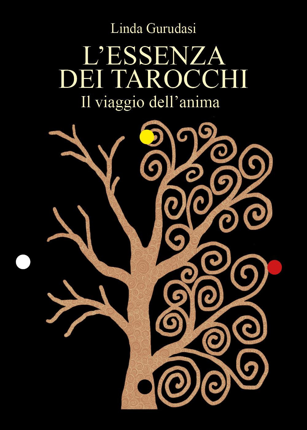 L'essenza dei tarocchi. Il viaggio dell'anima