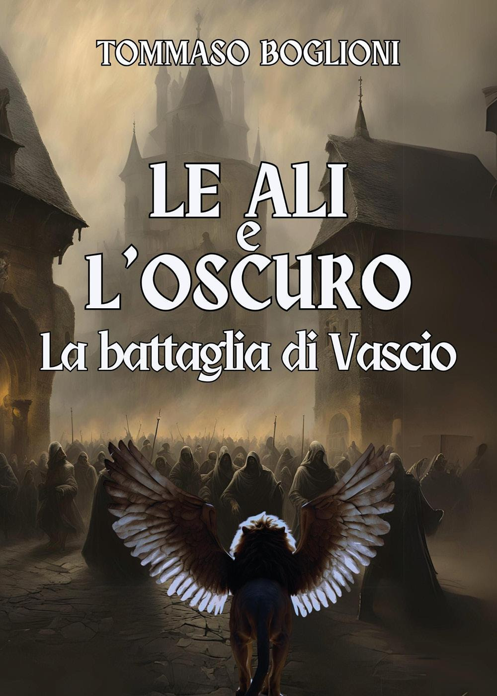 Le ali e l'oscuro. La battaglia di Vascio