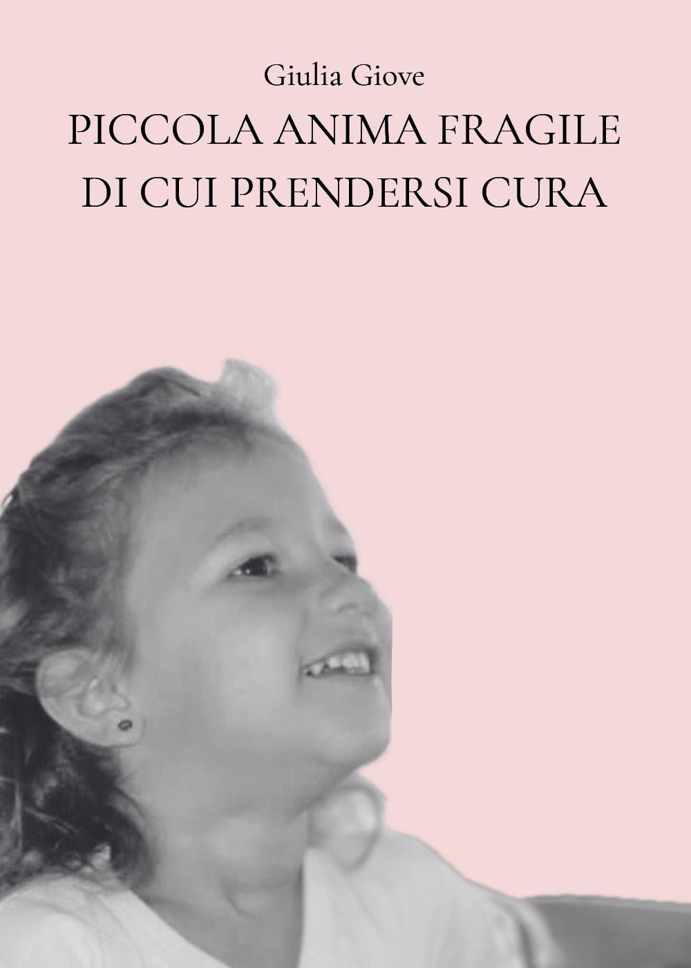 Piccola anima fragile di cui prendersi cura