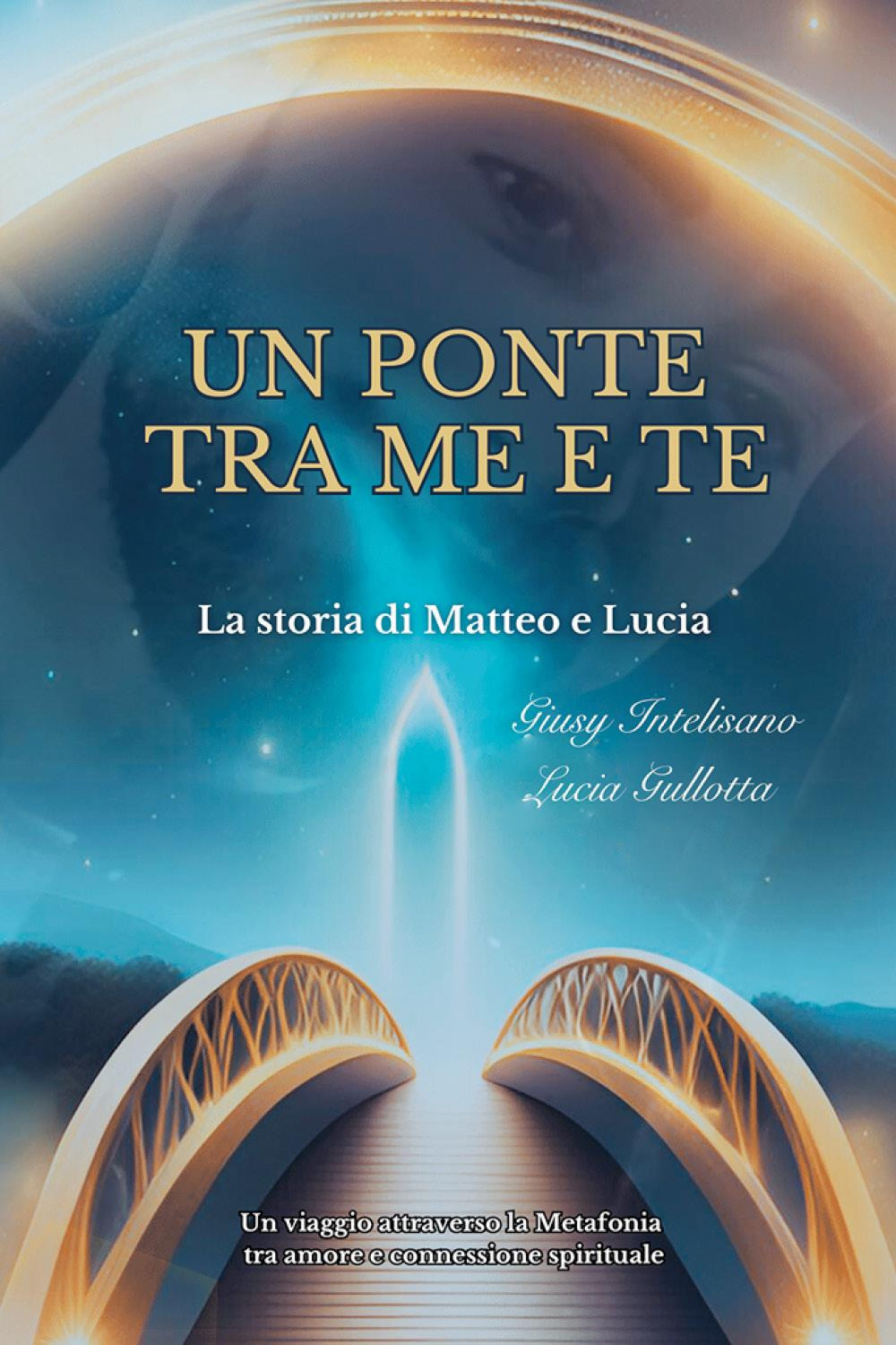 Un ponte tra me e te. La storia di Matteo e Lucia